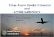 False Alarm Smoke Detection and Smoke Generators · False Alarm Smoke Detection and Smoke Generators ... • Tested by placing boiling water in an open electric water ... • Rosco