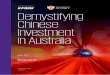 Demystifying Chinese Investment in Australiademystifyingchina.com.au/reports/demystifying-chinese-investment... · Demystifying Chinese Investment in Australia | May 2017 3 About