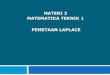 MATERI 3 MATEMATIKA TEKNIK 1 PEMETAAN LAPLACE · Pemetaan Laplace Introduction The solution of most electrical circuit problems can be reduced ultimately to the solution of differential