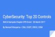 CyberSecurity: Top 20 Controls - ISACA · CyberSecurity: Top 20 Controls ISACA Kampala Chapter CPD Event - 30 March 2017 By Bernard Wanyama - CISA, CGEIT, CRISC, CISM