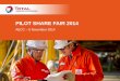 PILOT Share Fair - Oil & Gas UKoilandgasuk.co.uk/wp...EP-UK-PILOT-Share-Fair-2014-Presentation.pdf · PRESENTED BY:- Nicolas Aimard – Development Studies & Planning Manager Jeremy