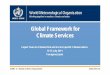 L Malone Global Framework for Climate Services · Review of the Outcome of ... Taskforce on the Global Framework for Climate Services in producing a high ... This session will create