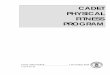 CADET PHYSICAL FITNESS PROGRAM - Civil Air Patrol · The goal of the cadet physical fitness program is to make you physically fit and to motivate you to develop a lifelong habit of