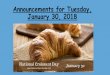 Announcements for Tuesday, January 30, 2018€¦ · 1994– Fourteen-year-old Hungarian, Peter Leko, ... Chess Club Chess Club meets ... games and dances, you