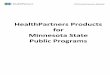 HealthPartners Products for Minnesota State Public …hp/@public/... · HealthPartners Products for . Minnesota State Public Programs. 2018 Provider Resource Materials 1/2018 2 