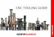 CNC TOOLING GUIDE - cdn.dynamixse.comcdn.dynamixse.com/blog/wp-content/uploads/sites/3/2018/06/CNC... · operation of a CNC machine. Beginning with design, construction, engineering