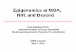 Epigenomics at NIDA, NIH, and Beyond · John Satterlee Ph.D. ... Roadmap Epigenomics Program Co-coordinator Epigenomics at NIDA, NIH, and Beyond NIDA Council Sept 3, 2014. ... Human