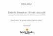Dainik Bhaskar: Bihar Launch€¦ · A Dainik Bhaskar Group ... Bihar was a 3 player ‘Hindi ... or marketing of print publication features such as sections, journalists, news stories
