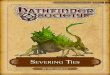 SEVERING TIES - Rem 4/S04-07 Severing Ties... · Severing Ties makes use of the Pathfinder RPG Core Rulebook, Pathfinder RPG Bestiary, Pathfinder RPG Bestiary 2, Pathfinder RPG GameMastery
