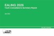 EALING 2026€¦ · EALING 2026 Youth Consultations Summary Report ... As part of this new round, ... This document’s structure roughly follows that of the questionnaire, 