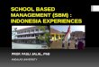 SCHOOL BASED MANAGEMENT (SBM) : INDONESIA … 2 - FINAL... · defined the school committee as the community ... changes in management and governance in project ... Implementation