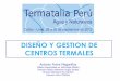 DISEÑO Y GESTION DE CENTROS TERMALESgalatermal.es/cmsms/uploads/DocsTecnicos/TERMATALIA... · DISEÑO Y GESTION DE CENTROS TERMALES. Centros Termales Clasificación ... Son centros