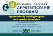 Apprenticeship Training Program for Custodial Technician · Apprenticeship Training Program for Custodial Technician ... community college, ... •Receive a recommendation from Senior