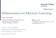Mathematics for Machine Learning - Deep Learning … · Mathematics for Machine Learning Marc Deisenroth Statistical Machine Learning Group Department of Computing Imperial College