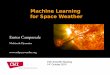 Machine Learning for Space Weather - CWI Amsterdam · Machine Learning for Space Weather Enrico Camporeale Multiscale Dynamics  CWI Scientific Meeting 14th October 2016