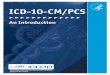 ICD-10-CM/PCS: An Introduction .2010-08-27  Below are examples that show where ICD-10-CM/PCS codes