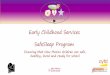 Early Childhood Services SafeSleep Program · should sleep in their parent’s room for the first 6 months, or better yet, until their first birthday. ... PowerPoint Presentation