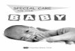 Special Care For Your Baby - goodbeginnings-csmc.org · 3rd Edition, 2003 Revised by: Jean Dolaway, RPT Sherry Fillafer, RN, BSN Sandy Forbis Kim Friedman Balaji Govindaswami, MD