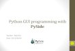 Python GUI programming with PySide - Meetupfiles.meetup.com/2179791/Python GUI programming with PySide.pdf · (Tcl/Tk) •wxPython - A Python extension module that wraps wxWidgets