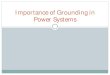 Importance of Grounding in Power Systemssolarbaba.in/pdf/Earthing System.pdf · Manual on Earthing of AC Power Systems : CBIP Publication No.302 : 2007 and 311