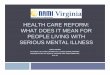 HEALTH CARE REFORM: WHAT DOES IT MEAN …sfc.virginia.gov/pdf/health/2010 Session/Sept_27_mtg/No2c_Signer.pdf · health care reform: what does it mean for people living with serious