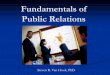 Fundamentals of Public Relations - Transcultural …wwmr.us/support/PRFundamentals.pdf · Components of Public Relations Media Relations/Publicity Employee/Member Relations Community