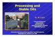 Processing and Stable Oils - dietarydogma.com · Animal Fats / Edible Tallows Modified Composition Oils Low ... et. al. "Hydrogenation of Soybean Oil in Mixtures ... canola oil D