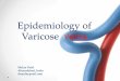Epidemiology of Varicose veins - venousvenous.in/presentationtalk/Dr. Malay Patel.pdf · Content How Common is Venous Disease? Methodological problems Indian studies Risk factors