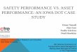 SAFETY PERFORMANCE VS. ASSET …onlinepubs.trb.org/onlinepubs/conferences/2012/assetmgmt/... · SAFETY PERFORMANCE VS. ASSET PERFORMANCE: AN IOWA DOT CASE STUDY Omar Smadi Jian Gao