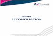 BANK RECONCILIATION - iqsoft.co.za · BANK RECONCILIATION 2016 Page 4 of 33 ... Click the heading of the column to select the appropriate field. Once completed, select the next option