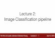 Image Classification pipeline Lecture 2 - cs231n.stanford…cs231n.stanford.edu/slides/2018/cs231n_2018_lecture02.pdf · SCPD students: Use your @stanford.edu address to register