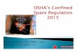 OSHA’s Confined Space Regulation 2015€¦ · OSHA’s Confined Space Regulation 2015 Bruce A Donato CSP CHMM CECDBruce A. Donato, CSP, CHMM, CECD K & A First Aid & Safety, LLC