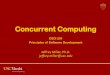 Concurrent Computing - University of Southern … · 2018-01-07 · Concurrent Computing CSCI 201. Principles of Software Development. Jeffrey Miller, ... Concurrent Programming 