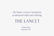 Our future: a Lancet Commission on adolescent health and ...€¦ · Our future: a Lancet Commission on adolescent health and wellbeing Johannesburg September 2016