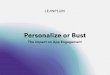 Personalize or Bust - - Personalize or...  Personalize or Bust ... best practices for maximizing
