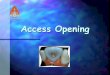 Access Opening - มหาวิทยาลัยขอนแก่น · Principles of Access Opening Removal of carious dentine & defective restorations Outline form Convenience