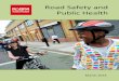 Road Safety and Public Health - RoSPA · 4 Road Safety and Public Health 1. Introduction There is a large potential for road safety and public health practitioners to work closely