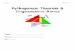 Pythagorean Theorem & Trigonometric Ratios · Pythagorean Theorem & Trigonometric Ratios Name ... SWBAT: Calculate the length of a side a right triangle using the Pythagorean Theorem