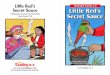 Little Red’s LEVELED BOOK • O Secret Sauce Little …sailingwithmrssmith.weebly.com/.../little_reds_secret_sauce.pdf · Little Red’s Secret Sauce • Level O 3 4 Once upon a