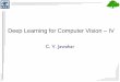 Deep Learning for Computer Vision – IVcvit.iiit.ac.in/dl-ncvpripg15/file/DL4-Ver1.pdf · Deep Learning for Computer Vision –IV C. V. Jawahar. Popular DL Architectures COMP9 444