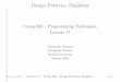 Design Patterns, Singleton - cs.mcgill.caadenau/teaching/cs303/lecture17.pdf · – Design Patterns Explained, A new Perspective on Object Oriented Design; Alan Shalloway, ... •