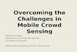 Overcoming the Challenges in Mobile Crowd Sensing · and inexpensive source of sensor data. Mobile Crowd Sensing ... • location-based inference attacks: Frequent spatial ... Technical