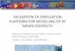 VALIDATION OF SIMULATION PLATFORM FOR MODELING … · VALIDATION OF SIMULATION PLATFORM FOR MODELING OF ... (COMSOL & ANSYS) the contact pressure ... No friction Small deformations