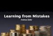 Learning from Mistakes - uni-saarland.de · Fixing the Process • Any defect escaping into the wild should have been caught by local quality assurance • Besides ﬁxing the defect,