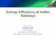Energy Efficiency at Indian Railways - iCEDiced.cag.gov.in/wp-content/uploads/2016-17/NTP GST... · Energy Efficiency at Indian Railways Presentation by: ... capacity building and