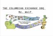 columbian+exchange+dbq€¦  · Web viewThe term, “Columbian Exchange” refers to the exchange of biological commodities(see below) and ideas between the Old World and the New