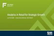 Analytics in Retail for Strategic Growth - SAS · Analytics in Retail for Strategic Growth ... Strong Web presence now the price of entry into retail ... Lost Sales due to OOS: 