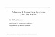 Advanced Operating Systems Lecture notes - ISIgost.isi.edu/555/fall2014/lectures/usc-csci555-f14-part1.pdf · See section on web site and assignments ... Advanced Operating Systems