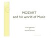 MOZART and his world of Music - Progetto Lingue Ppt... · MOZART and his world of Music A CLIL experience by ... Mozart is only 35 years old when he dies on December 5, ... Picasso