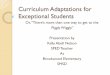 Curriculum Adaptations for Exceptional Students - … · Curriculum Adaptations for Exceptional Students Or, “There’s more than one way to get to the Piggly Wiggly.” Presentation